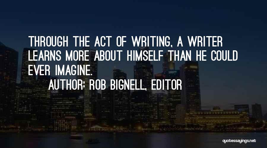 Rob Bignell, Editor Quotes 2217696