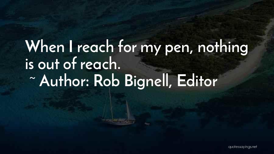 Rob Bignell, Editor Quotes 597878