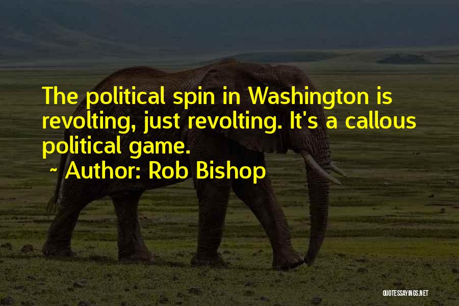 Rob Bishop Quotes 1577912