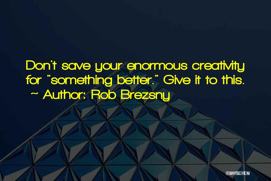 Rob Brezsny Quotes 1835752