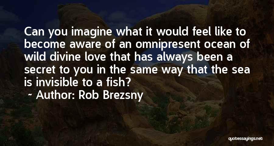 Rob Brezsny Quotes 2042007