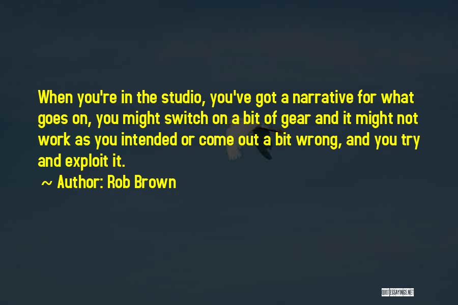 Rob Brown Quotes 1528046