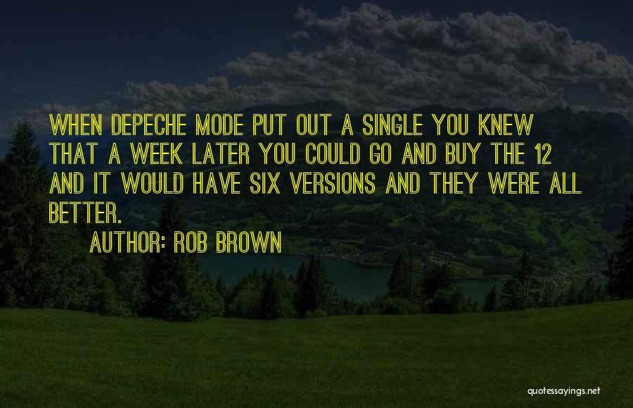 Rob Brown Quotes 2126808