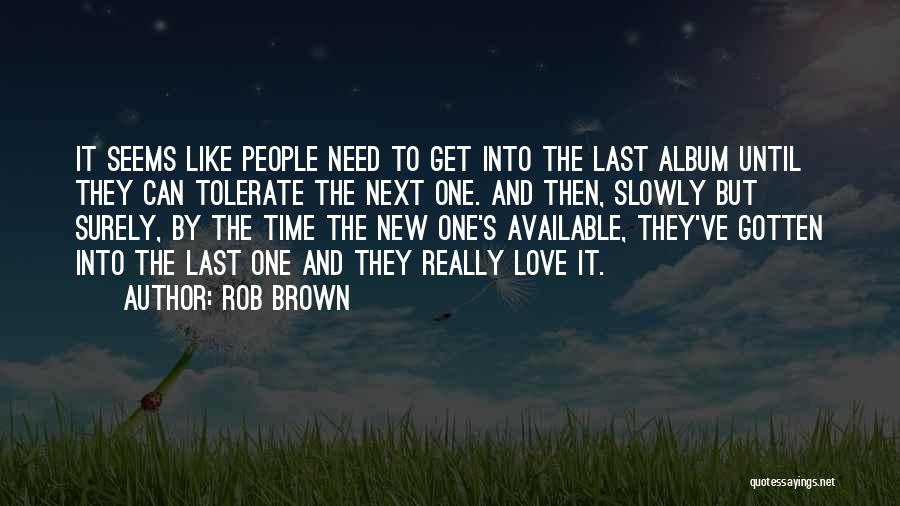 Rob Brown Quotes 2206879