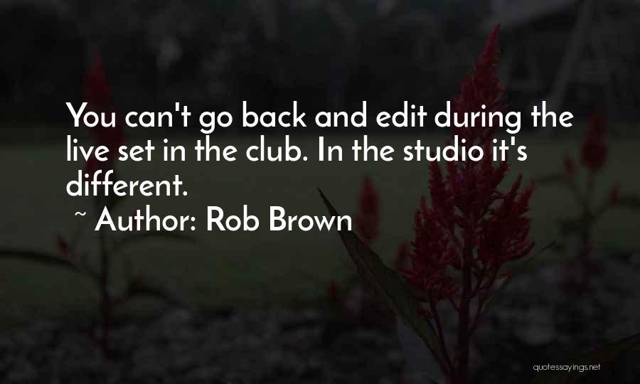 Rob Brown Quotes 924873