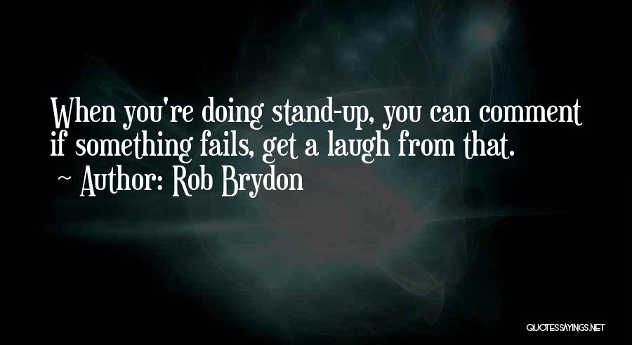 Rob Brydon Quotes 1420812