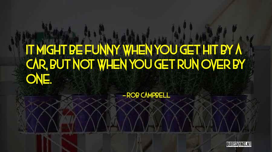 Rob Campbell Quotes 641837