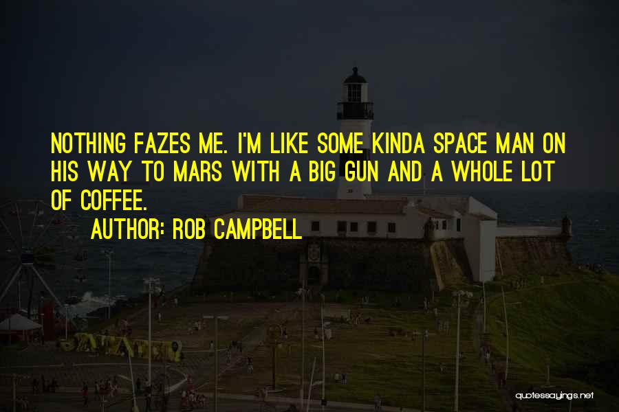Rob Campbell Quotes 900311