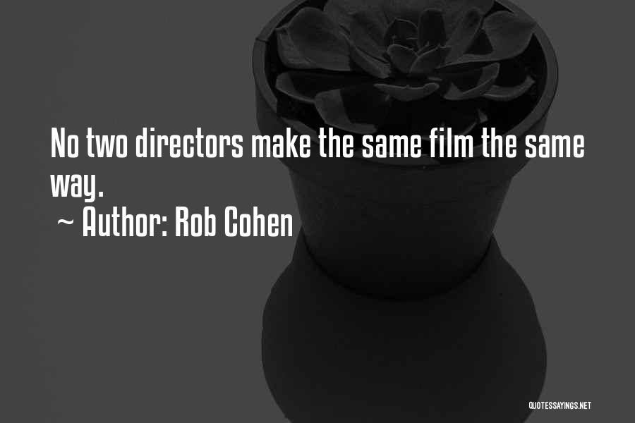 Rob Cohen Quotes 459919