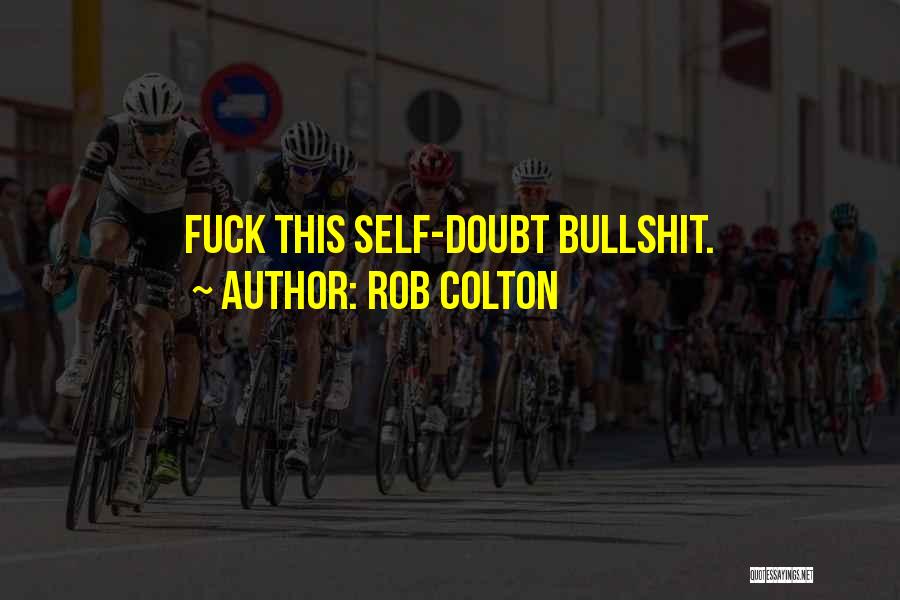 Rob Colton Quotes 1745681