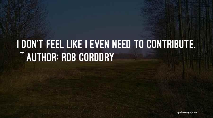 Rob Corddry Quotes 122984