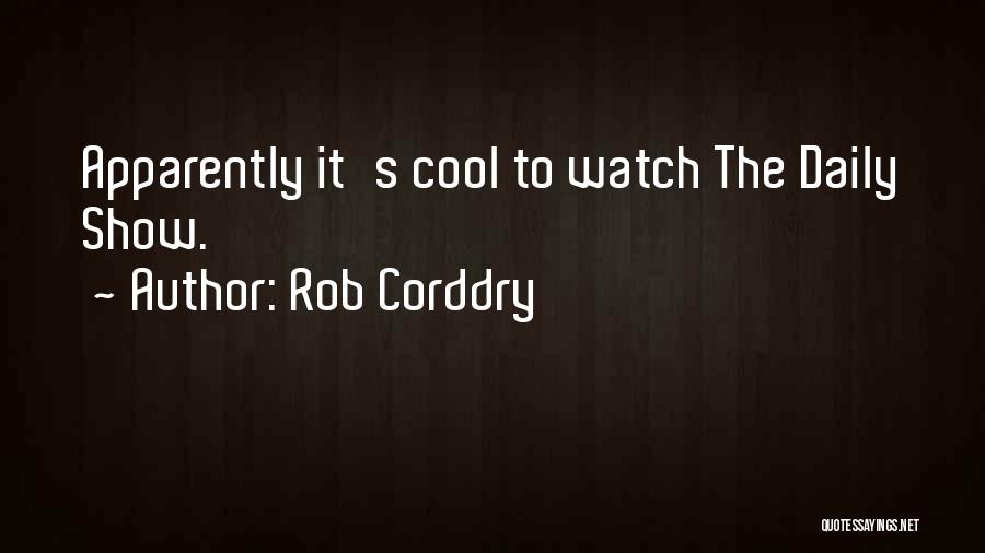 Rob Corddry Quotes 1761992