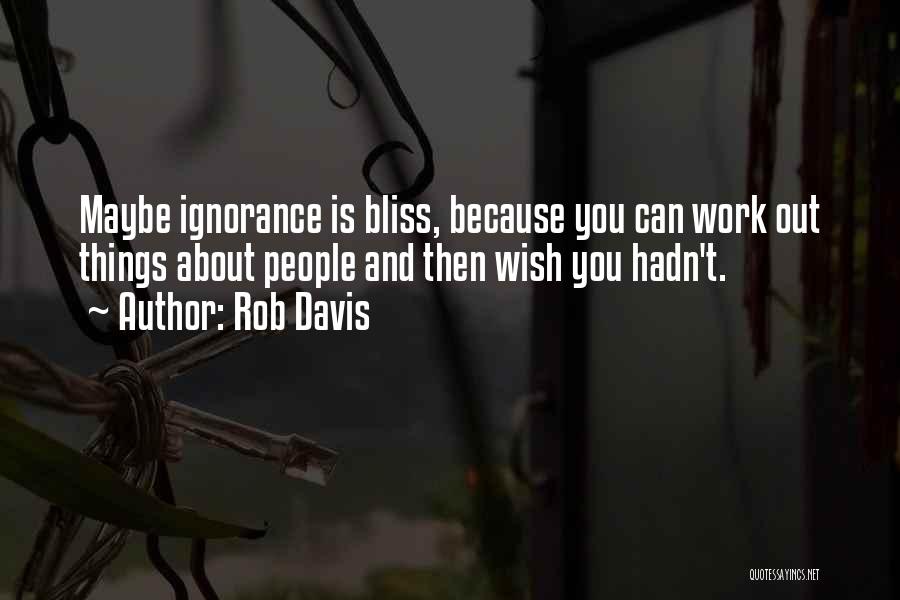 Rob Davis Quotes 1359271