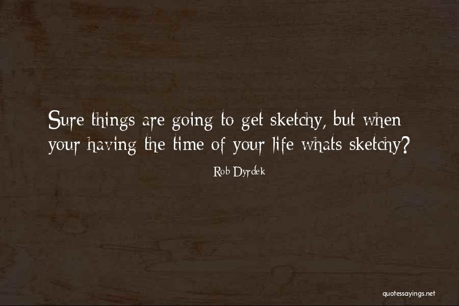 Rob Dyrdek Quotes 1946908 Rob Dyrdek Quotes 1946908