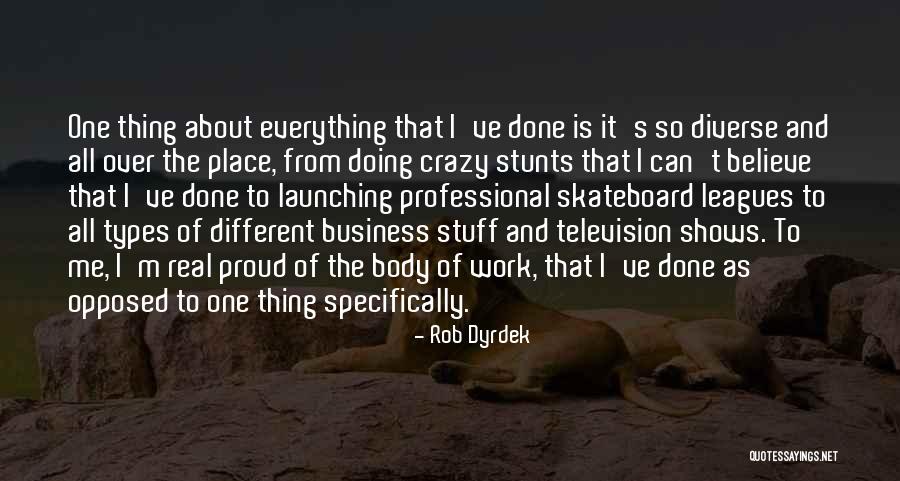 Rob Dyrdek Quotes 1980278