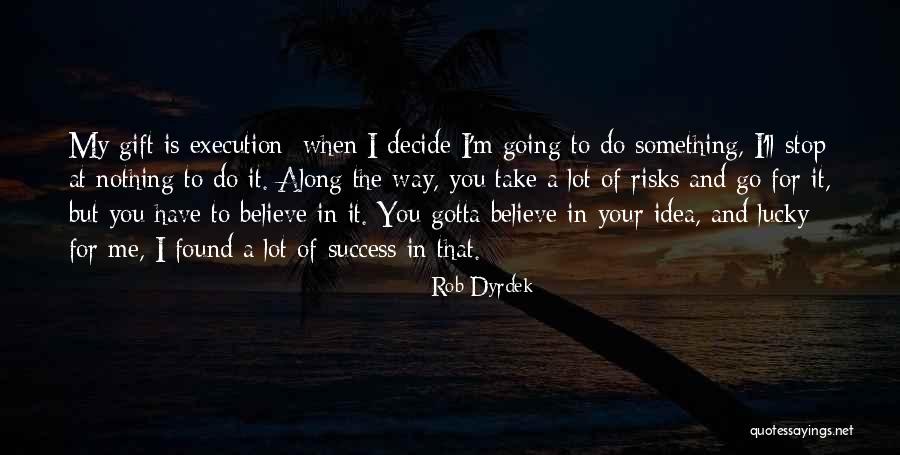 Rob Dyrdek Quotes 83792