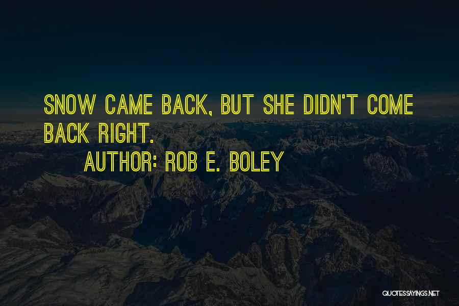 Rob E. Boley Quotes 1508880