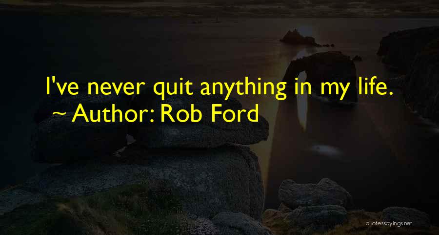 Rob Ford Quotes 2096626