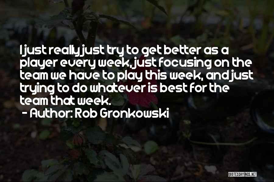 Rob Gronkowski Quotes 1006816