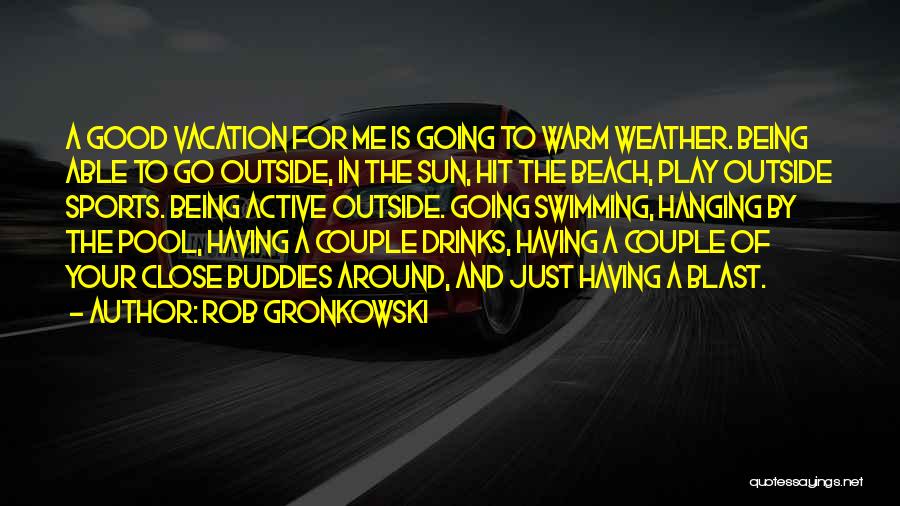 Rob Gronkowski Quotes 1685363