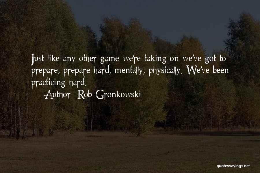 Rob Gronkowski Quotes 542736