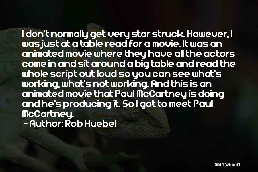 Rob Huebel Quotes 2004067