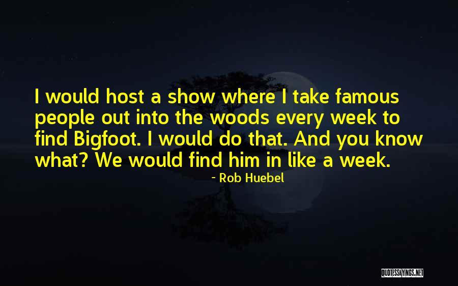 Rob Huebel Quotes 302490