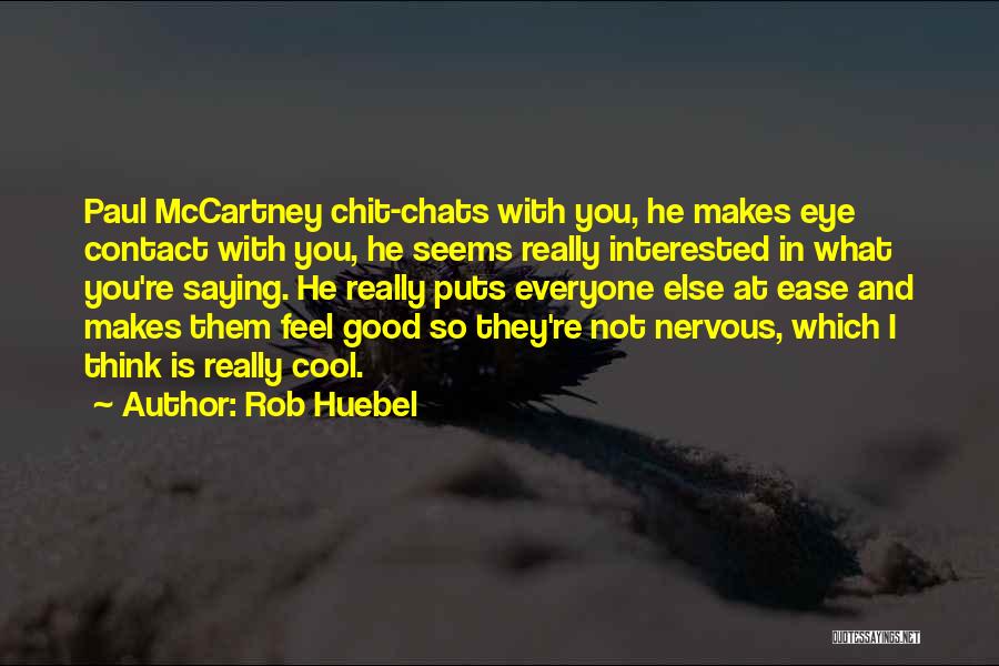 Rob Huebel Quotes 873812