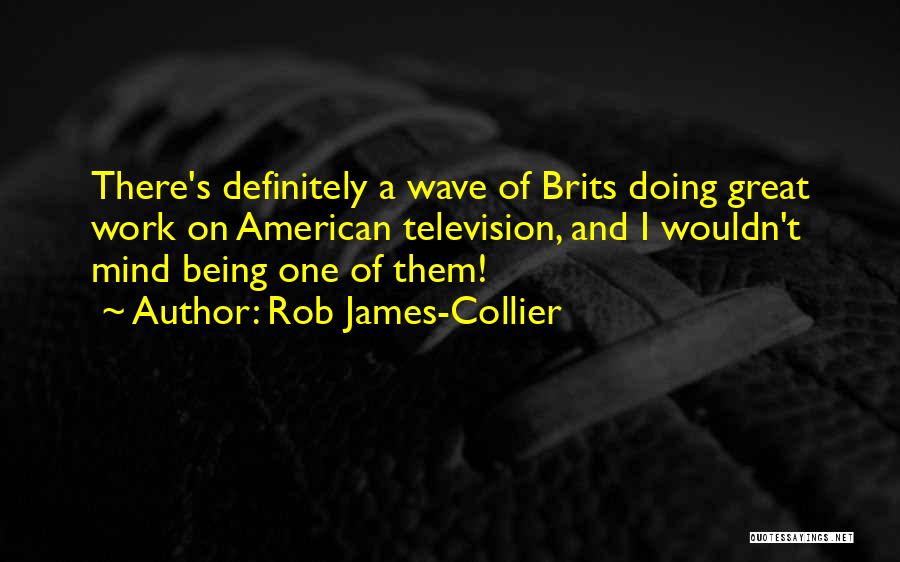 Rob James-Collier Quotes 1277138