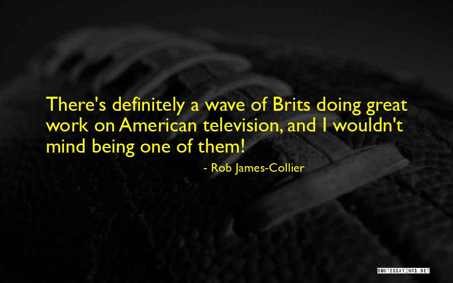 Rob James-Collier Quotes 1277138 Rob James-Collier Quotes 1277138