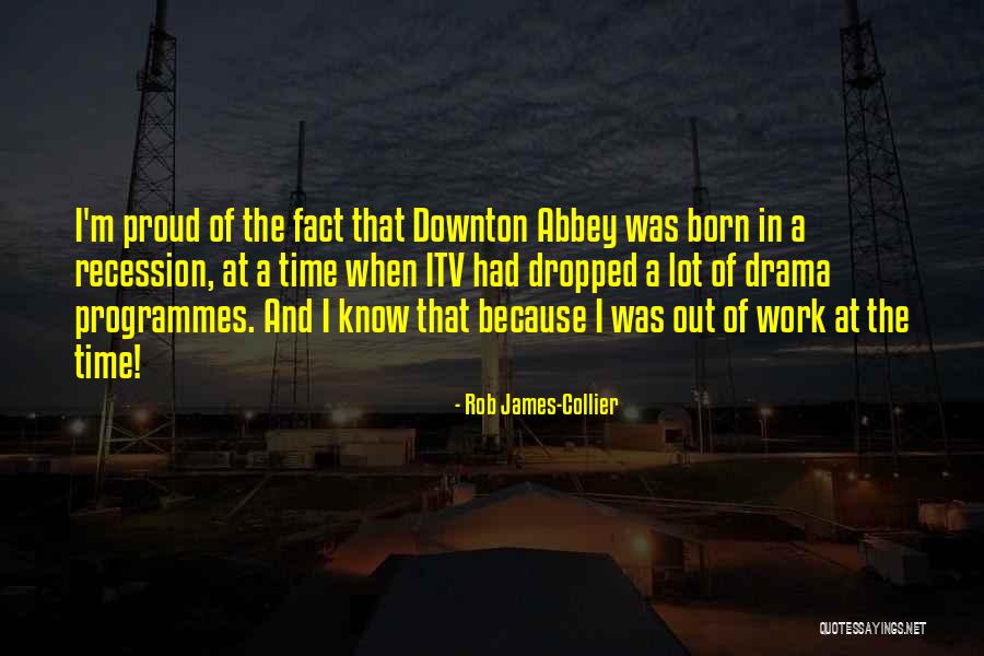 Rob James-Collier Quotes 1819788 Rob James-Collier Quotes 1819788