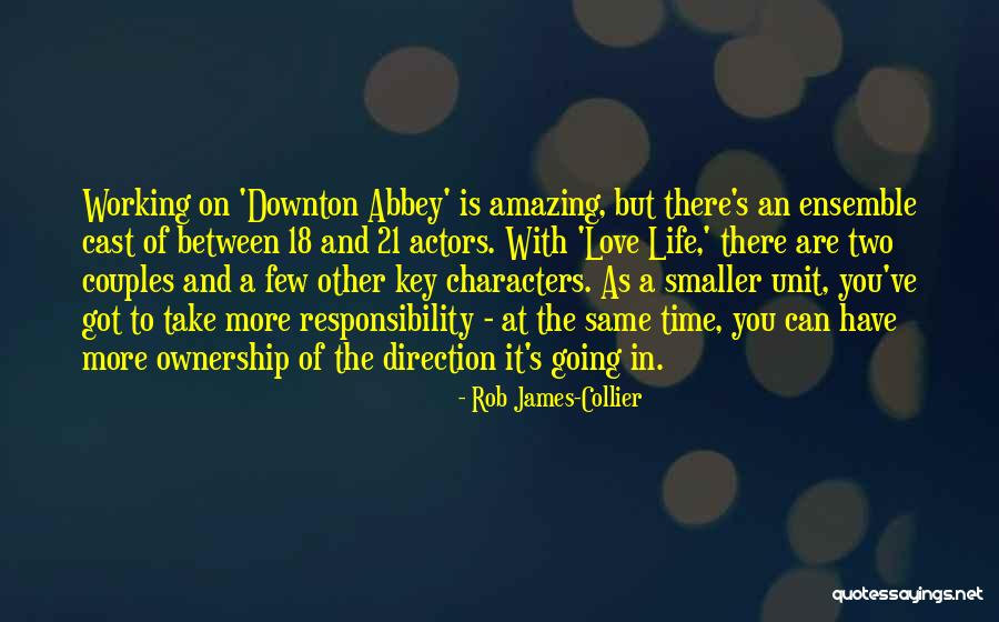 Rob James-Collier Quotes 1890982 Rob James-Collier Quotes 1890982