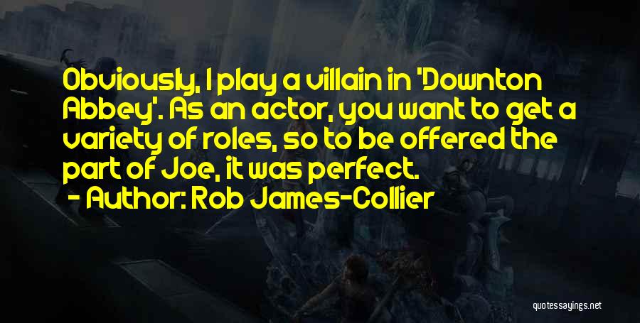 Rob James-Collier Quotes 314820