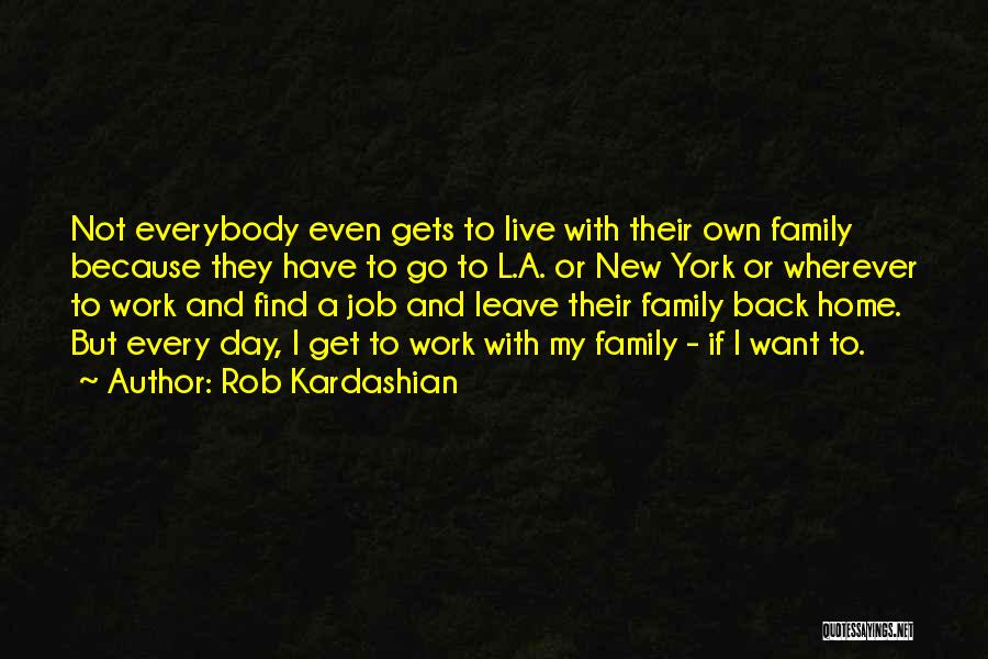 Rob Kardashian Quotes 1232776