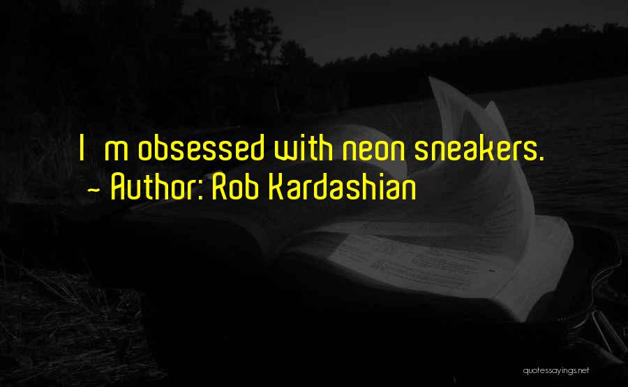 Rob Kardashian Quotes 1265668