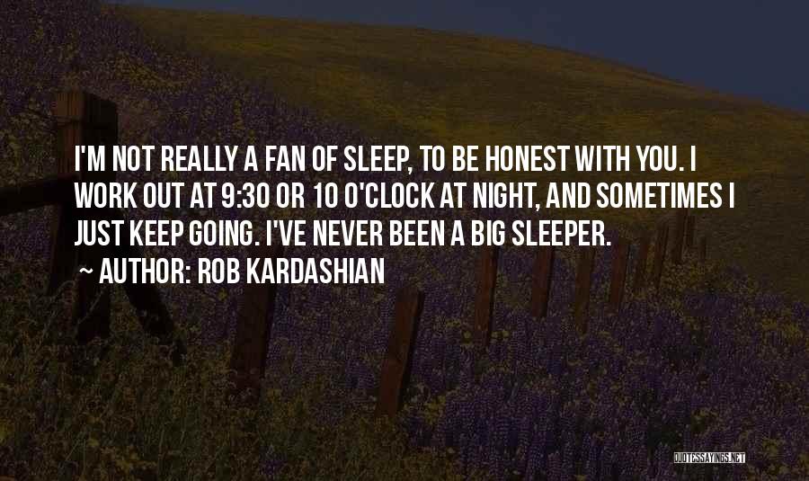 Rob Kardashian Quotes 1461799