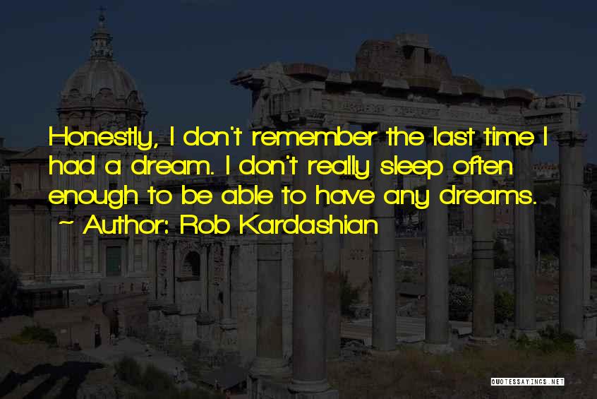 Rob Kardashian Quotes 1568328
