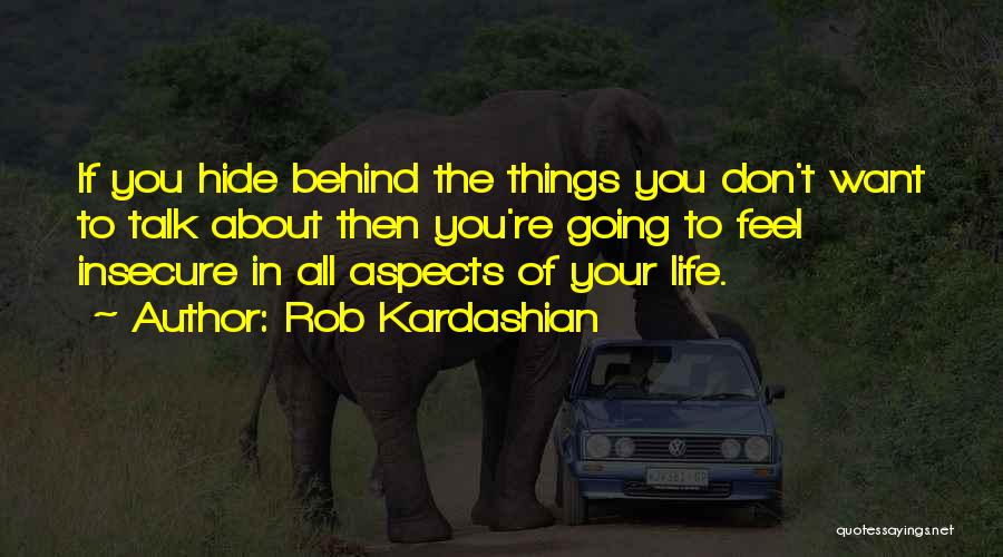 Rob Kardashian Quotes 1721368