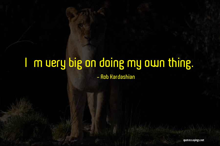Rob Kardashian Quotes 1913090 Rob Kardashian Quotes 1913090