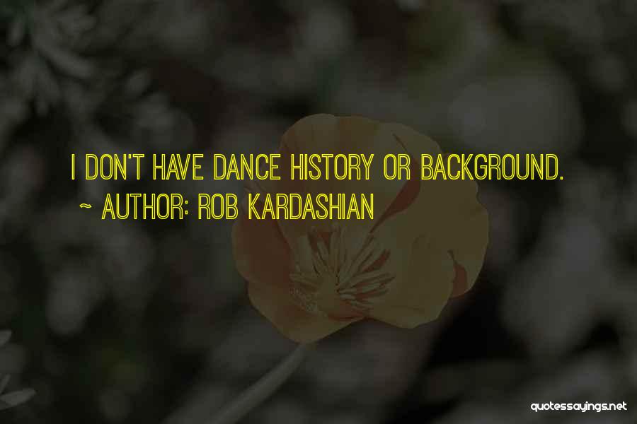 Rob Kardashian Quotes 2019766