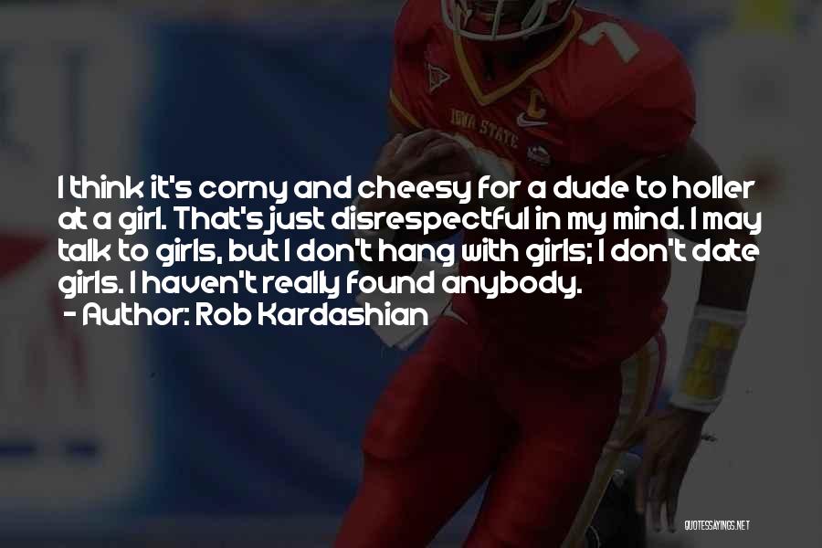 Rob Kardashian Quotes 757711