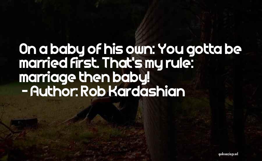 Rob Kardashian Quotes 847783