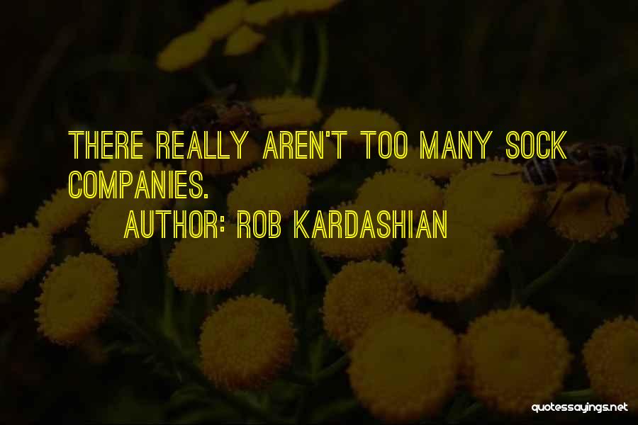 Rob Kardashian Quotes 851372