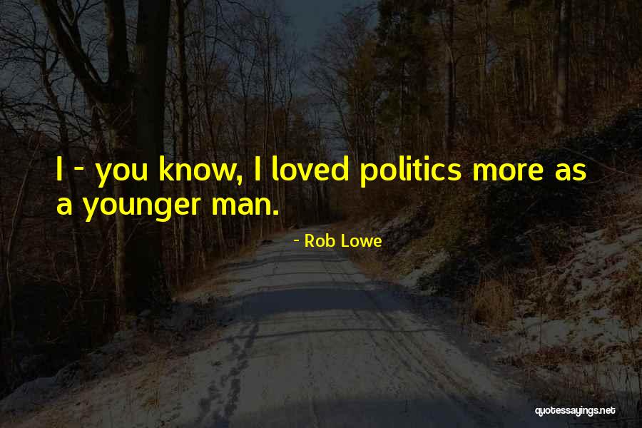 Rob Lowe Quotes 1321021