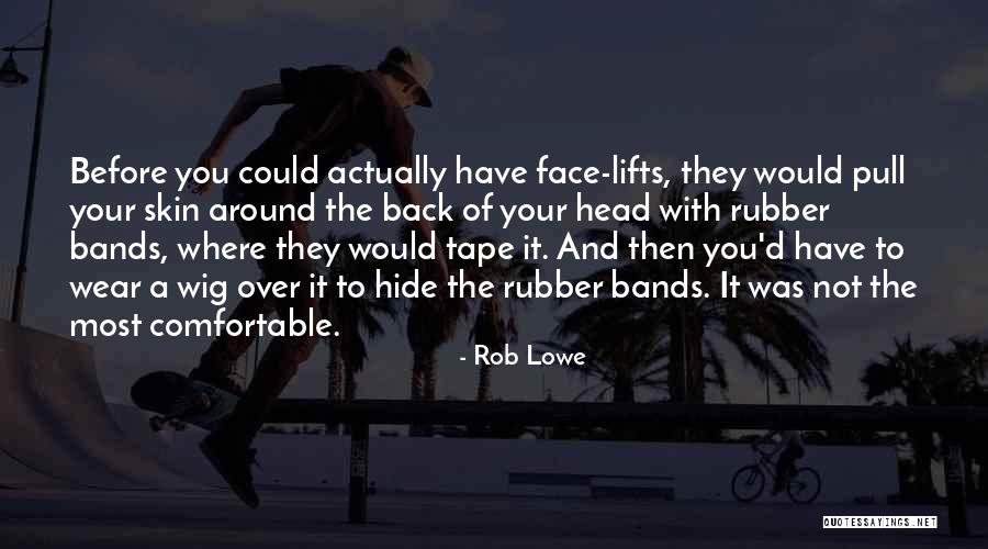 Rob Lowe Quotes 182424