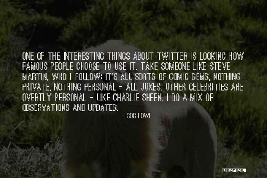 Rob Lowe Quotes 1903910 Rob Lowe Quotes 1903910