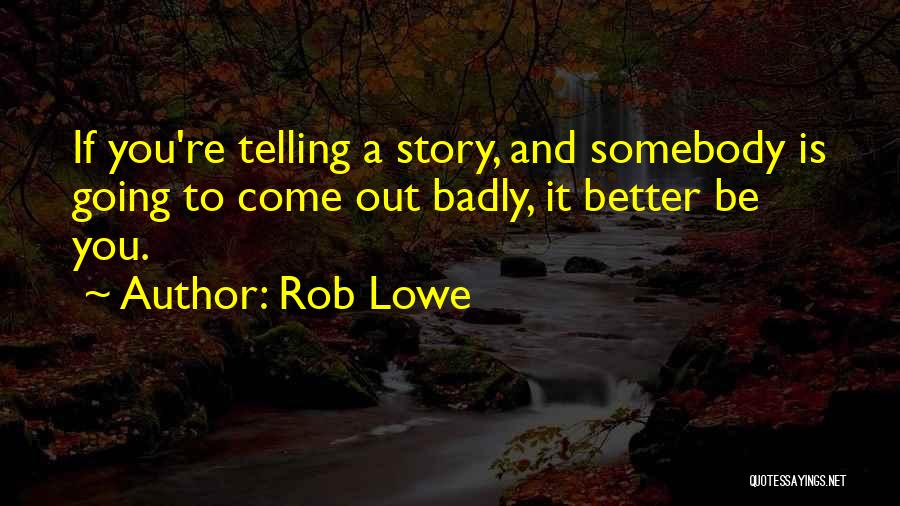Rob Lowe Quotes 2070417
