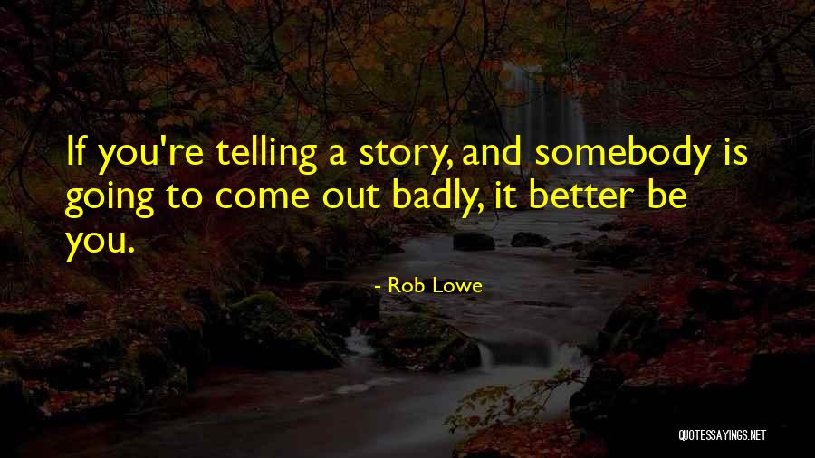 Rob Lowe Quotes 2070417 Rob Lowe Quotes 2070417