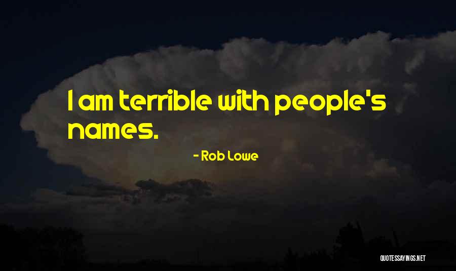Rob Lowe Quotes 586871 Rob Lowe Quotes 586871
