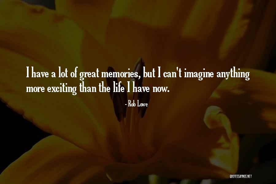 Rob Lowe Quotes 734628 Rob Lowe Quotes 734628